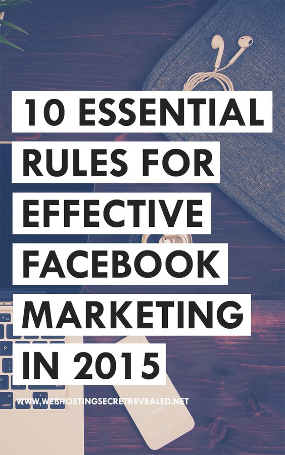 10 Essential Rules For Effective Facebook Marketing in 2015. Do you want to generate more traffic from Facebook? Here are some super tips you want to read and apply to your Facebook marketing strategy!