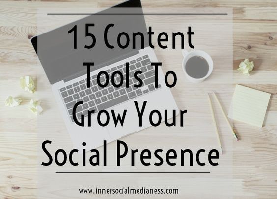15 Content Tools To Grow Your Social Presence