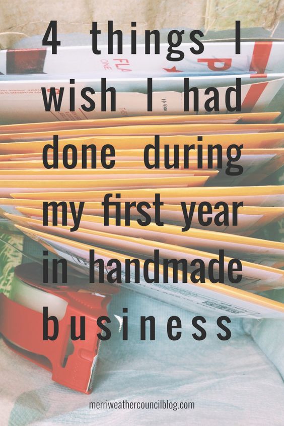 4 things I wish I had done during my first year in handmade business | the merriweather council blog