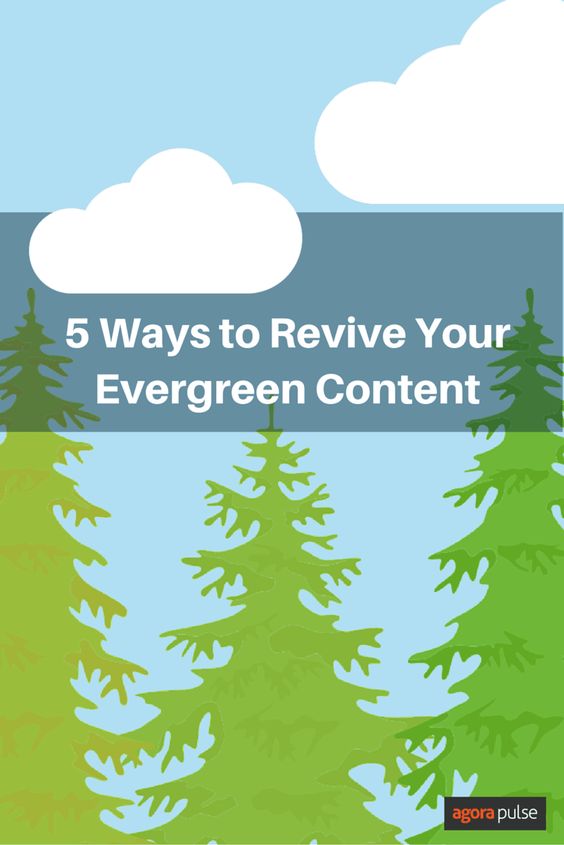 5 Great Ways to Revive Your Evergreen Content - @Agorapulse