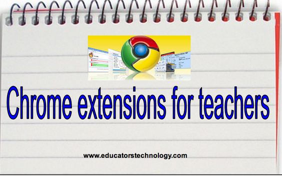 5 Must have Chrome Extensions for Every Teacher ~ Educational Technology and Mobile Learning