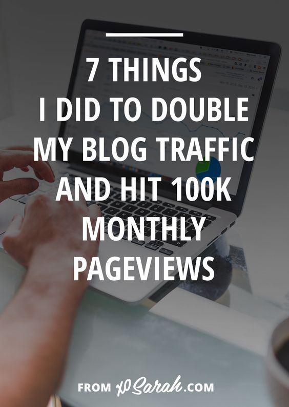 7 things I did to double my blog traffic and hit 100k monthly pageviews