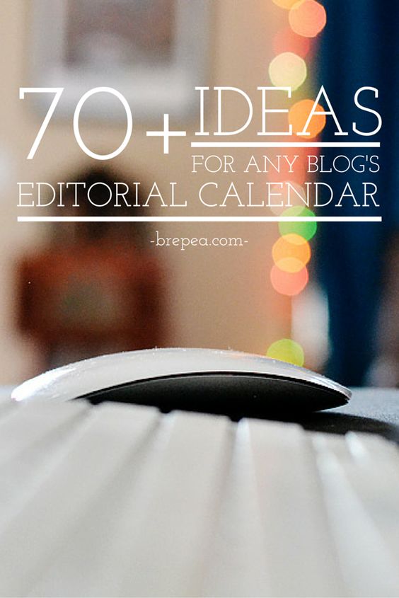 70+ ideas to help fill your blog editorial calendar.