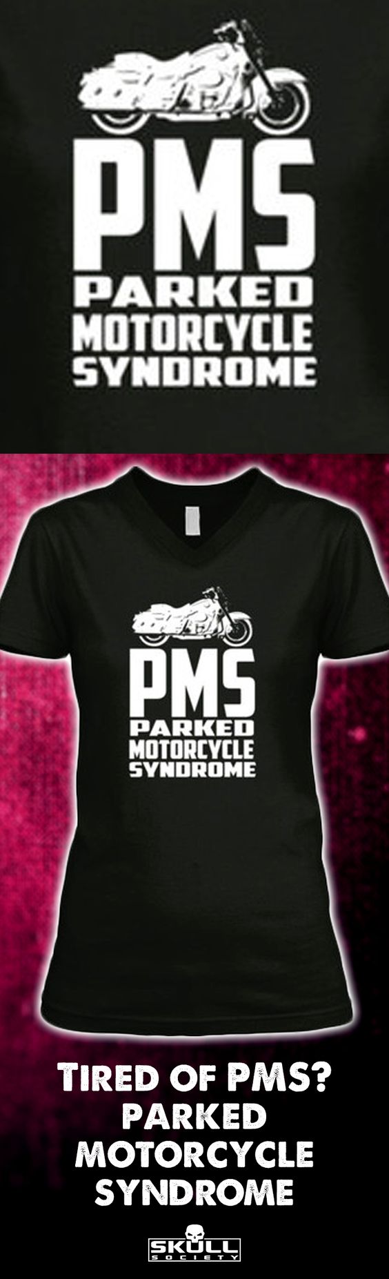 Are you dealing with PMS? Parked Motorcycle Syndrome? LOL! You'll get lots of attention in this funny biker tee. Exclusively designed & printed in the USA! CLICK HERE TO ORDER!