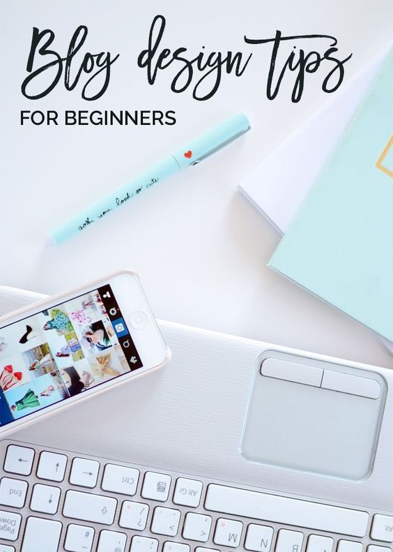Blog Design Tips For Beginners | Just starting out with your blog and totally stuck on design? Check out this post for blog design tips perfect for the beginner.