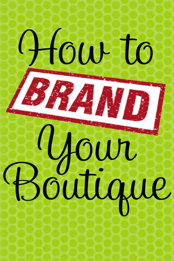 Create Kids Couture: Boutique Basics: Branding Your Business