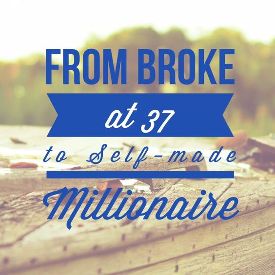 From broke at 37 to self-made millionaire