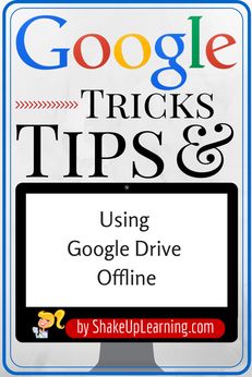 Guide to Using Google Drive Offline | Shake Up Learning | | #gafe #edtech #googleEdu #googledrive