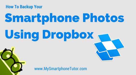 How To Backup Your Smartphone Photos To Dropbox