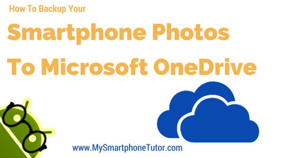 How To Backup Your Smartphone Photos to Microsoft OneDrive