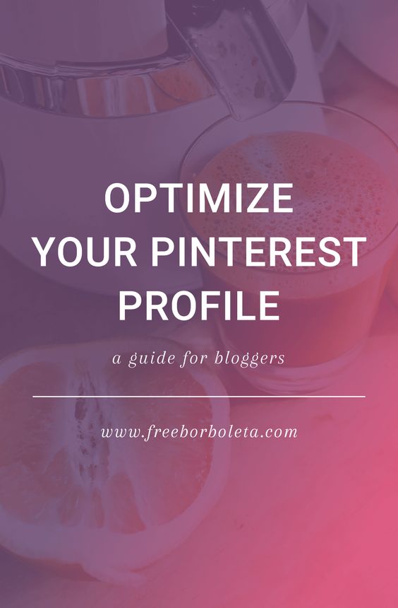 How to optimize your Pinterest profile - a guide for bloggers wanting to grow their blog