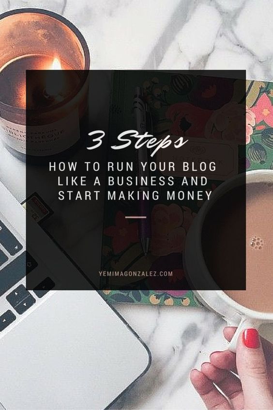 How to Run Your Blog like a Business and Start Making Money #business #inspiration #entrepreneur #blogboss