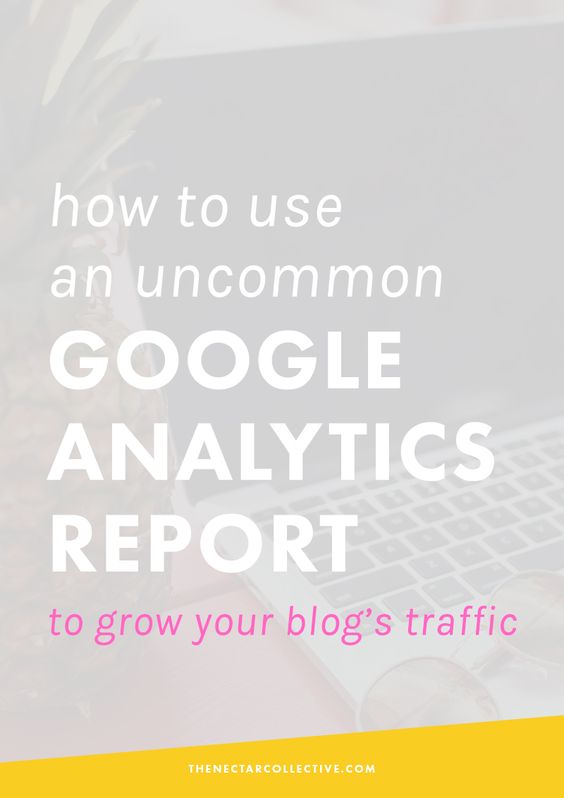 How to Use an Uncommon Google Analytics Report to Grow Your Blog's Traffic