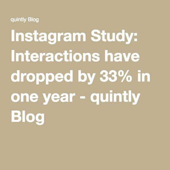 Instagram Study: Interactions have dropped by 33% in one year - quintly Blog