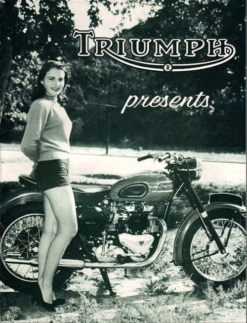 It seems sexy & motorcycles have always been bosom buddies.    1950s advertisement for Triumph motorcycles.