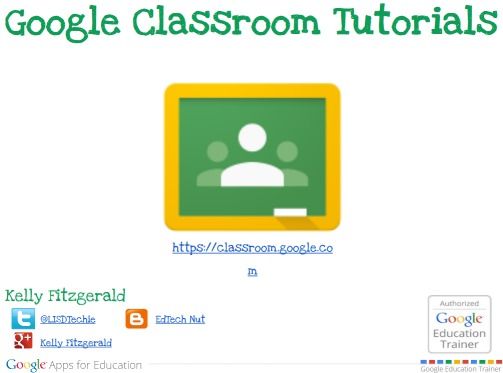 Kelly Fitzgerald, Google Apps for Education Certified Trainer, presents her Google Classroom Tutorials slides.