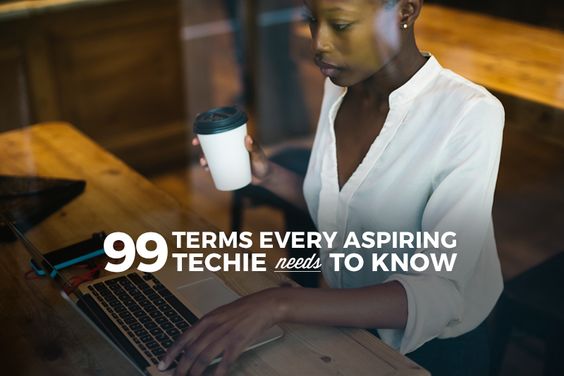 Learn the most important tech terms today with these 99 simple and easy-to-understand definitions