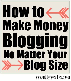 Make money blogging by Just Between Friends.
