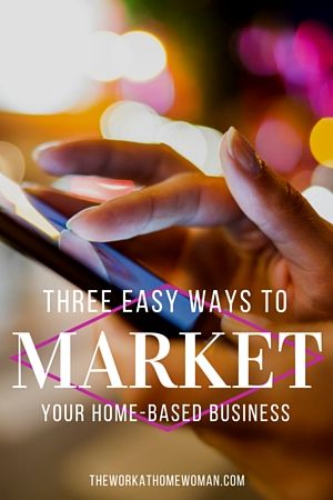Marketing your home-based business doesn't have to be complicated or expensive. Here are three easy and affordable ways to start marketing from home.