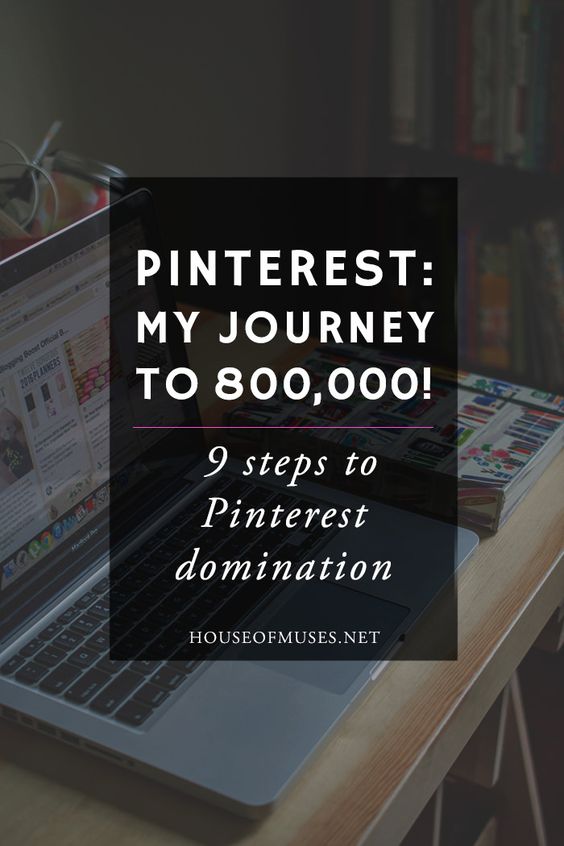 PINTEREST: My Journey to 800,000! 9 steps to Pinterest Domination. In just two months we've grown our blog viewership by almost 350%. We did it with Pinterest. Find out how.