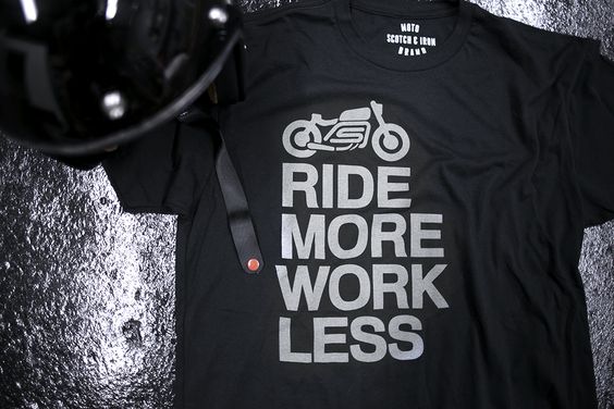 Ride More Work Less.  A Cafe Racer Bobber Chopper Cruiser Sportbike Motorcycle Inspired Tshirt design from Scotch and Iron.