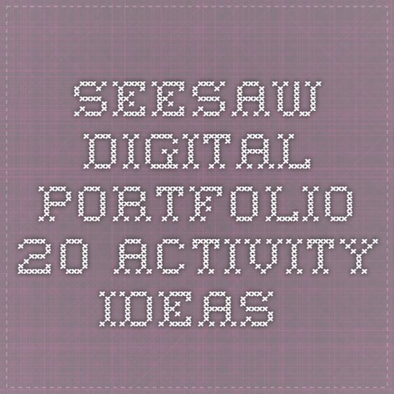 Seesaw Digital Portfolio--20 Activity ideas