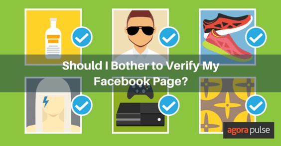 Should I Bother to Verify My Facebook Page? - @Agorapulse