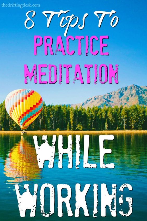 Stressed at work? Meditating doesn't always have to be done in private - Check out these awesome 8 tips to help you practice meditation while working.: