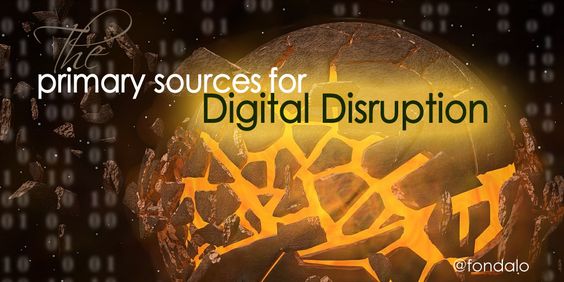 The Primary Sources of Digital Disruption::  ...  Keep on reading:  The Primary Sources of Digital Disruption