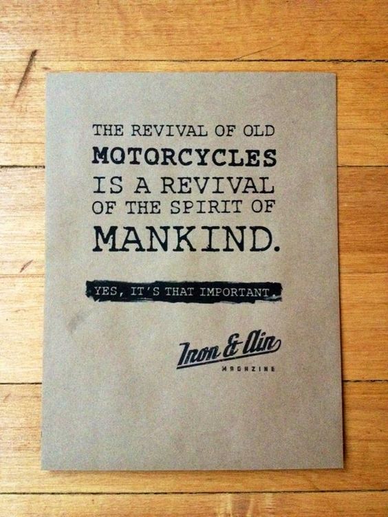 The revival of old motorcycles is a revival of the spirit of mankind