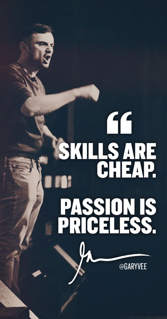 We all have skills ... And many have skills .BIG skills but don't win .... It's passion that is the fuel for execution