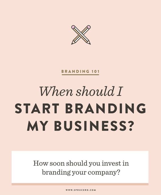 When should I start branding my business?