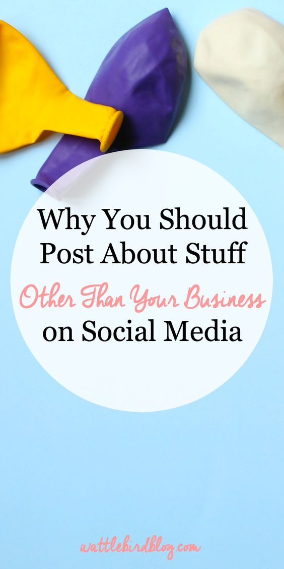 why you should post about stuff other than your business on social media