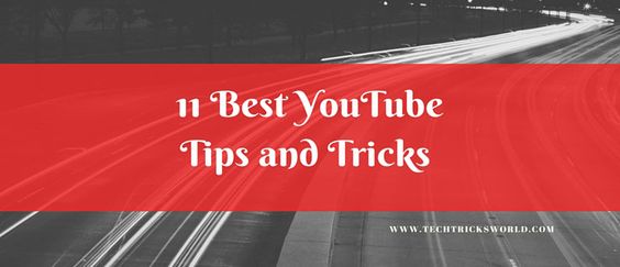 11 Best YouTube Tips and Tricks for 2016