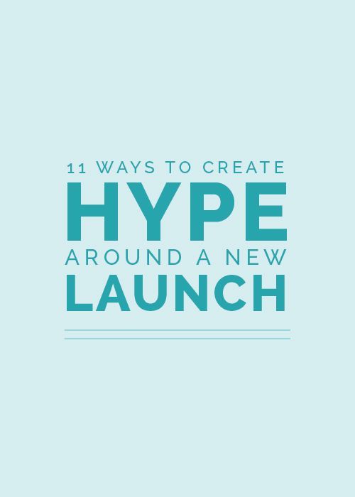 11 Ways to Create Hype Around a New Launch