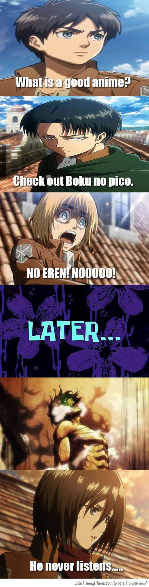 Attack on Titan. So funny!!!!! < someone told me bocu no pico is awesome and I should watch it. I'm thinking hard