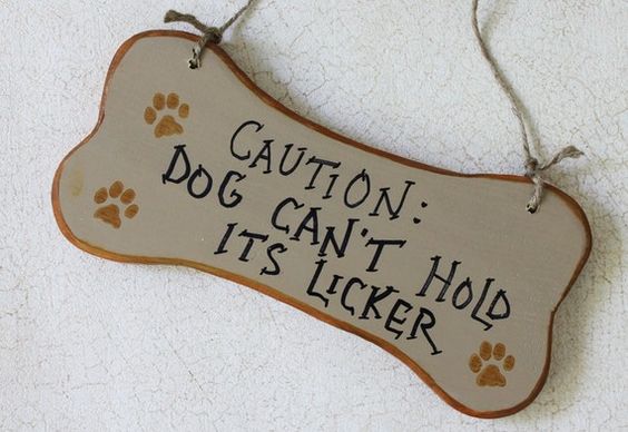 Caution Dog Can't Hold Its Licker Handpainted Sign by GreenGypsies, $