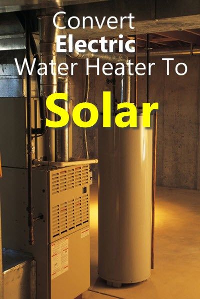 Convert Electric Water Heater To Solar | Learn how to transform your electric water heater to a solar version with just a few parts and some basic steps.