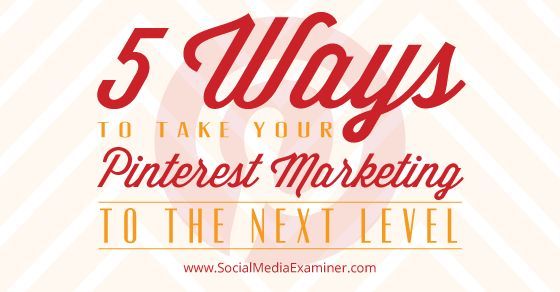 Do you use Pinterest for your business? This article shares five techniques to improve your Pinterest marketing.: