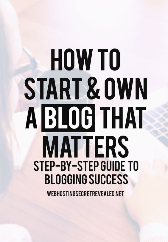 How to Start and Own A Blog that Matters: Step-by-step Guide to Blogging Success  Are you new to the blogging world? Here is a super useful guide that can help you build a blog that MATTERS. Click the PIN to read!