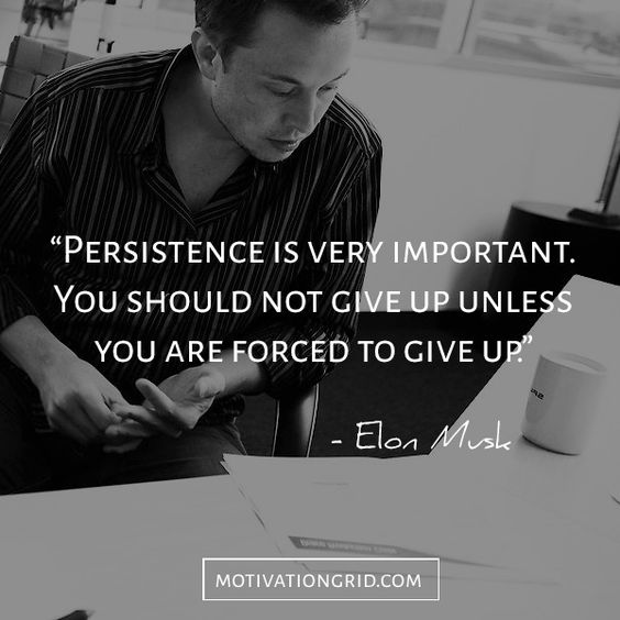 The 15 Most Remarkable Elon Musk Quotes, persistence, hard work, inspiring quote