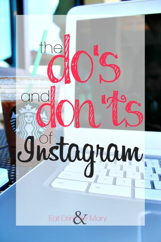 The do's and dont's of Instagram. Great blogger tips
