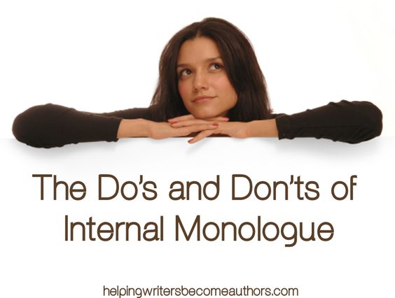 The Do's and Don'ts of Internal Monologue - Helping Writers Become Authors