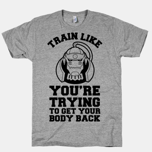 Train Like you're Trying to Get Your Body Back (Alphonse) | HUMAN | T-Shirts, Tanks, Sweatshirts and Hoodies