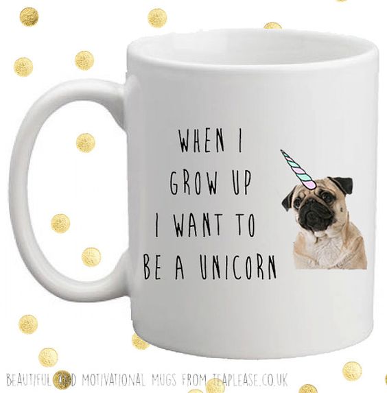 When I grow up I want to be a Unicorn pug mug funny by missharry