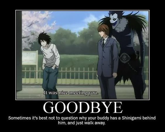 Whenever I see a Shinigami behind one of my friends, in 100% of cases, I find this is best.