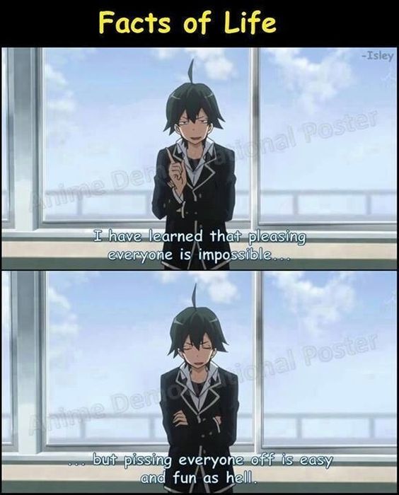 xD This is Yahari Ore No Seishun; quote by Hachiman Hikigaya from my teen romantic comedy snafu