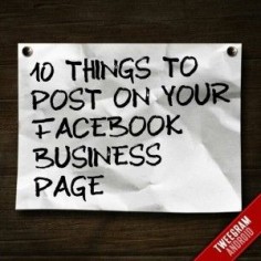 10 Things to Post on your Facebook Business Page