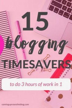 15 Blogging Timesavers + time management tips for bloggers