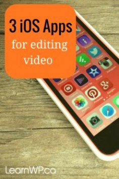 3 iOS Apps for Editing Video with an iPhone